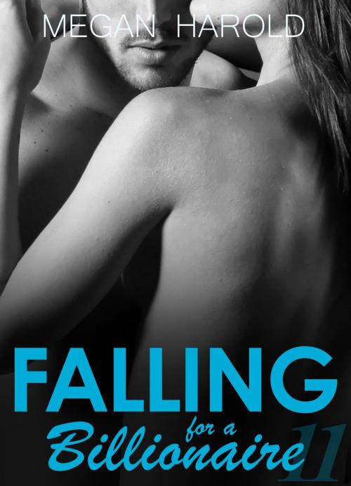 Cover of the book Falling for a Billionaire Part 11 by Megan Harold, Addictive Publishing