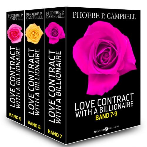 Cover of the book Love Contract with a Billionaire 7-9 (Deutsche Version) by Phoebe P. Campbell, Addictive Publishing