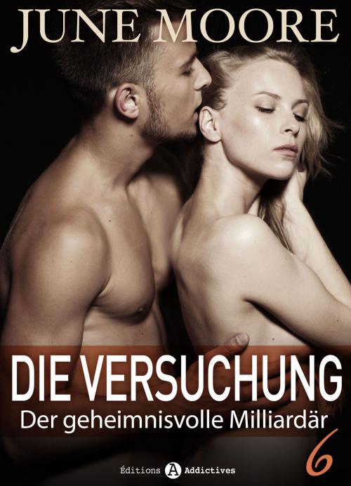 Cover of the book Die Versuchung - band 6 by June Moore, Addictive Publishing