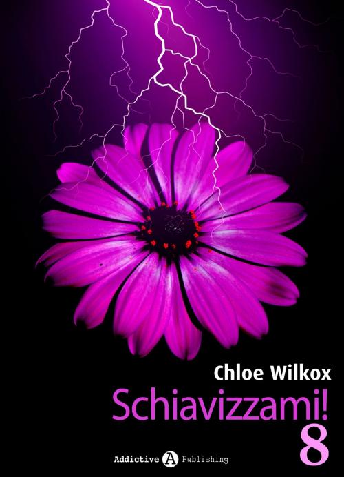 Cover of the book Schiavizzami! - Volume 8 by Chloe Wilkox, Addictive Publishing