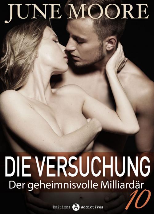 Cover of the book Die Versuchung - band 10 by June Moore, Addictive Publishing