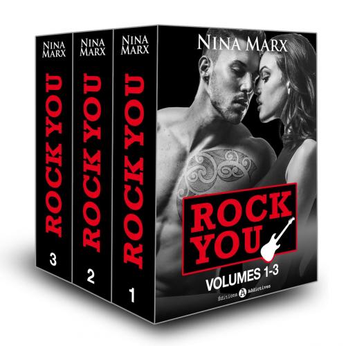 Cover of the book Rock you, volumes 1-3 by Nina Marx, Editions addictives