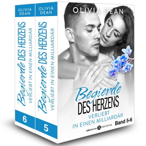 Cover of the book Begierde des Herzens. Verliebt in einen Milliardär 5-6 by Olivia Dean, Addictive Publishing