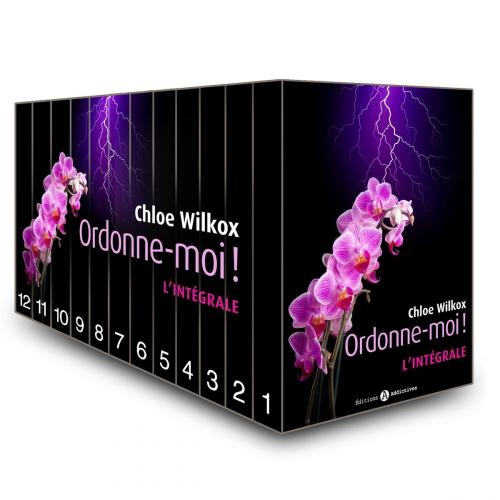 Cover of the book Ordonne-moi ! - l'intégrale by Chloe Wilkox, Editions addictives