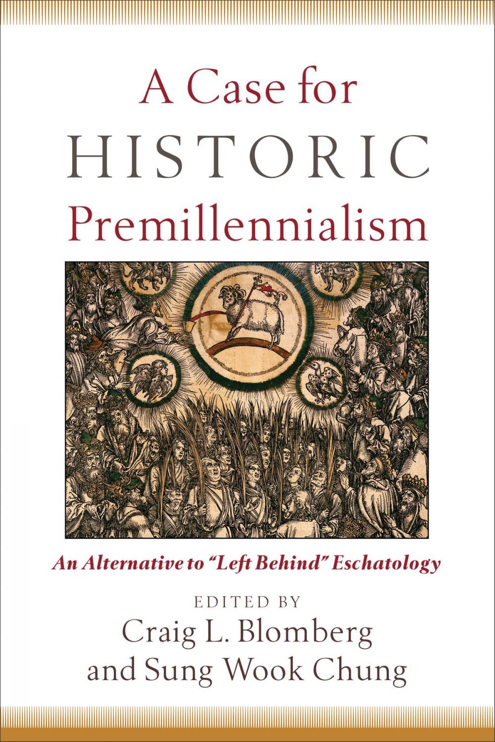 Big bigCover of A Case for Historic Premillennialism