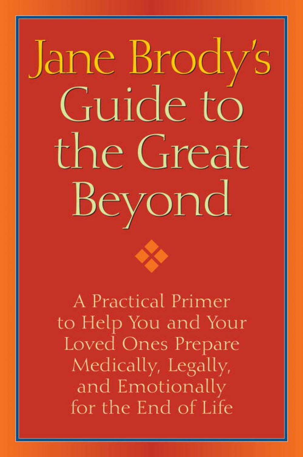 Big bigCover of Jane Brody's Guide to the Great Beyond
