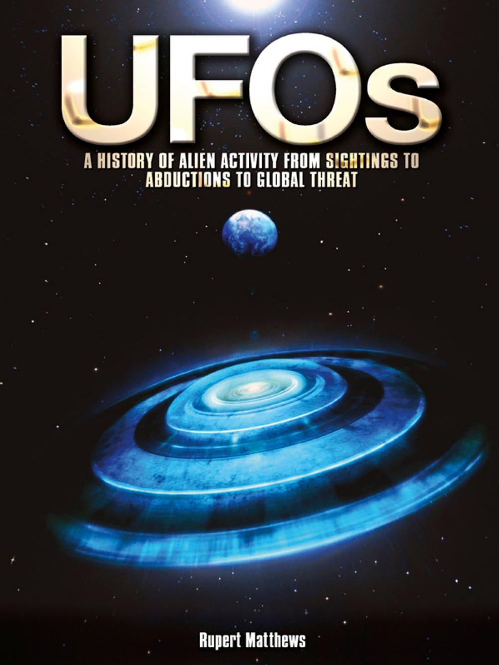 Big bigCover of UFOs: A History of Alien Activity from Sightings to Abductions to Global Threat