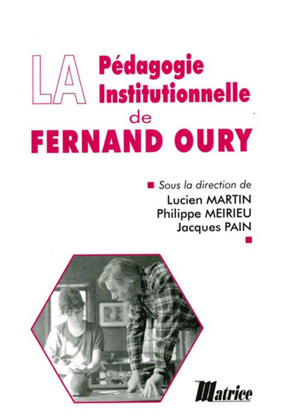Big bigCover of La pédagogie institutionnelle de Fernand Oury
