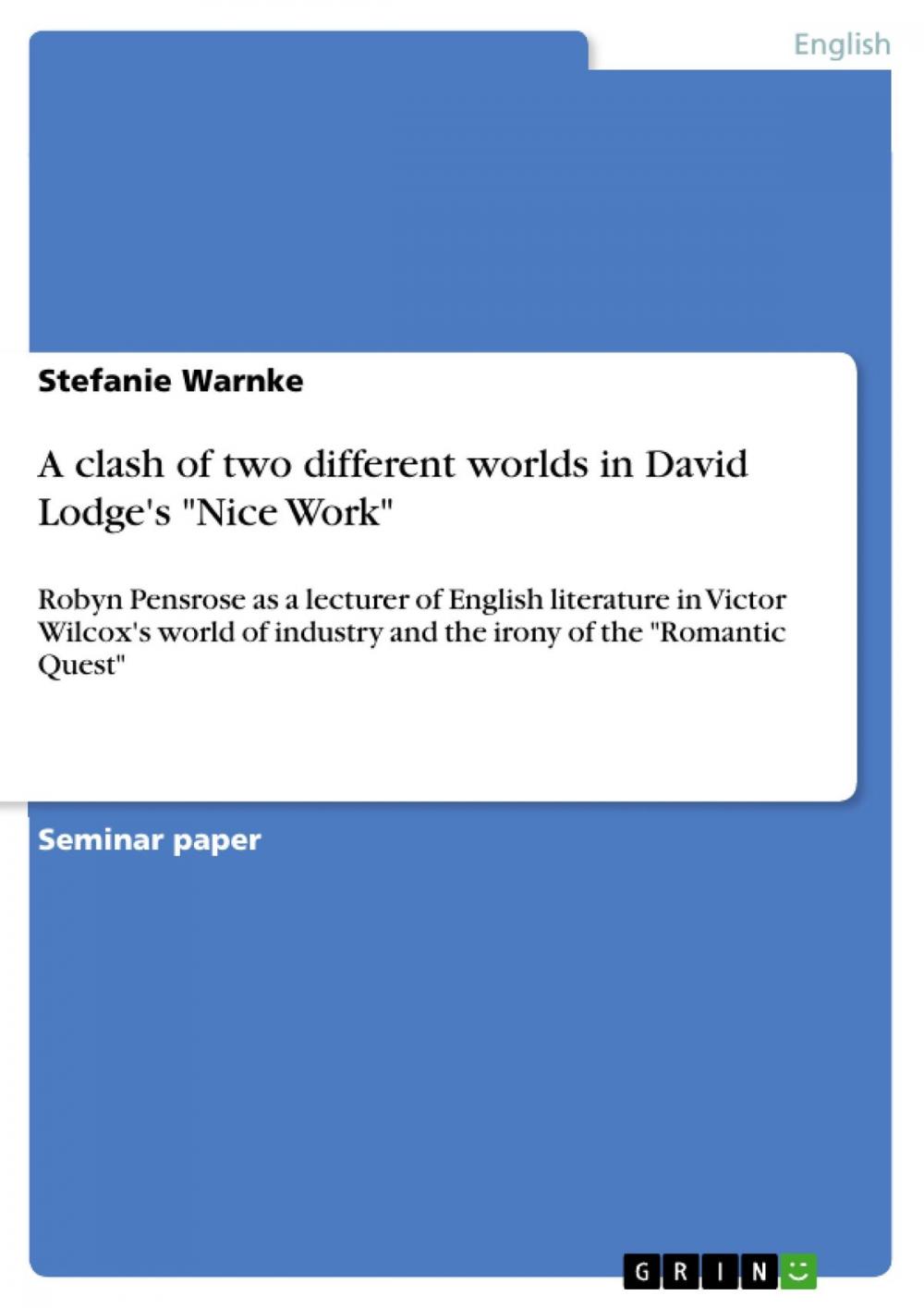 Big bigCover of A clash of two different worlds in David Lodge's 'Nice Work'