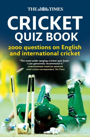 Cover of The Times Cricket Quiz Book: 2000 questions on English and International Cricket