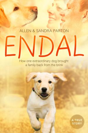 Cover of the book Endal: How one extraordinary dog brought a family back from the brink by Julia Thomas