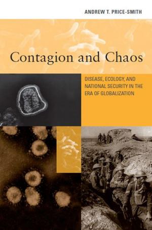 Cover of the book Contagion and Chaos: Disease, Ecology, and National Security in the Era of Globalization by Megan Mullin