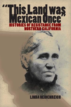 Cover of the book This Land Was Mexican Once by Wilbur R. Jacobs