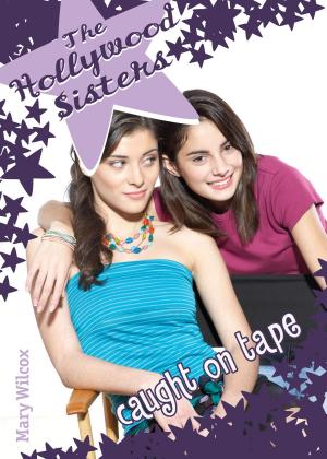 Cover of the book The Hollywood Sisters: Caught on Tape by Emily Jenkins