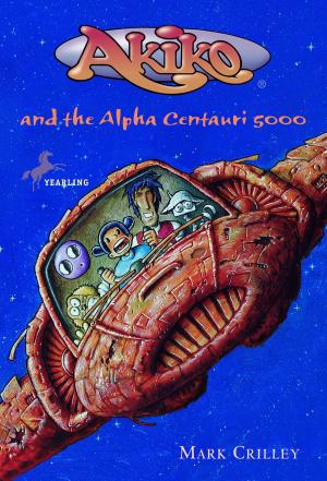 Cover of the book Akiko and the Alpha Centauri 5000 by Judy Sierra