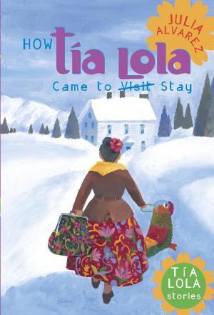 Book cover of How Tia Lola Came to (Visit) Stay