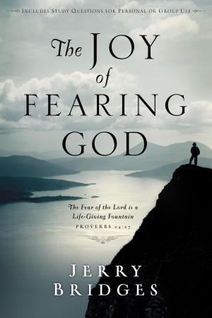 Cover of the book The Joy of Fearing God by Michael E. Raynor
