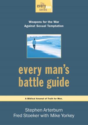 Cover of the book Every Man's Battle Guide by Steven Furtick