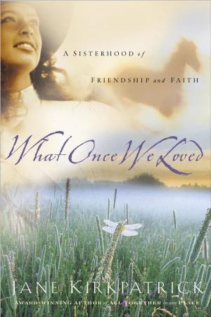 Cover of the book What Once We Loved by Tullian Tchividjian