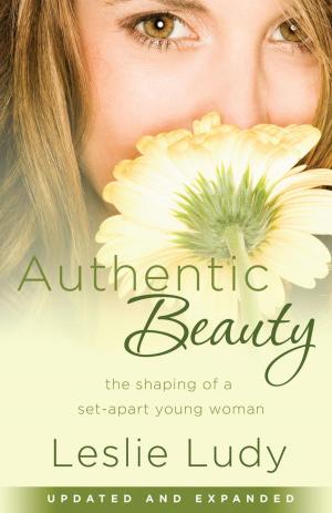 Cover of the book Authentic Beauty by Robin Jones Gunn, Alyssa Joy Bethke