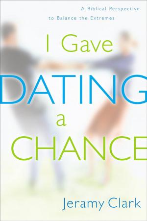 Cover of the book I Gave Dating a Chance by Grant R. Jeffrey, Alton L. Gansky