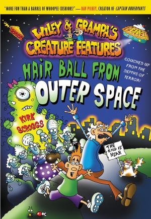 Cover of Wiley & Grampa #6: Hair Ball from Outer Space by Kirk Scroggs, Little, Brown Books for Young Readers
