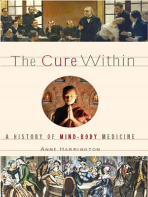 Cover of the book The Cure Within: A History of Mind-Body Medicine by Michael Bérubé