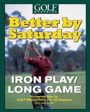 Book cover of Better by Saturday (TM) - Iron Play/Long Game