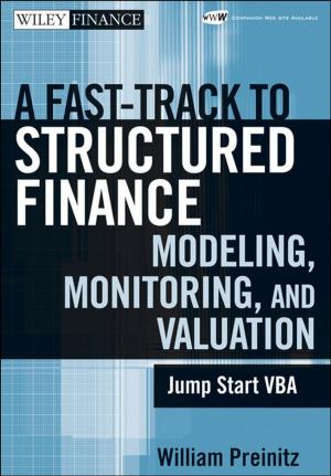 Cover of the book A Fast Track to Structured Finance Modeling, Monitoring, and Valuation by Brian P. Bennett