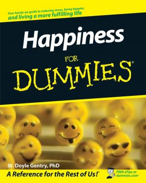 Cover of the book Happiness For Dummies by George A. Olah, G. K. Surya Prakash, Robert E. Williams, Kenneth Wade, Árpád Molnár