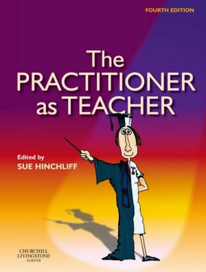 Cover of the book The Practitioner as Teacher by Virginia A. Lynch, MSN, RN, FAAN, FAAFS, Janet Barber Duval, MSN, RN, FAAFS