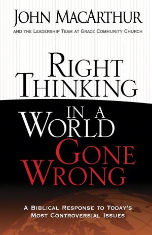 Cover of the book Right Thinking in a World Gone Wrong by James Merritt