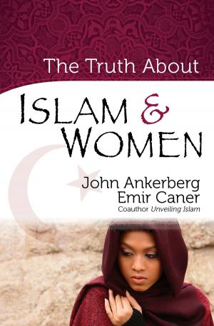 Cover of the book The Truth About Islam and Women by Ankerberg, John, Weldon, John