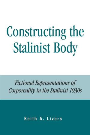 Cover of the book Constructing the Stalinist Body by James E. Gilman