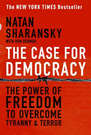 Cover of the book The Case For Democracy by Mark Arax, Rick Wartzman
