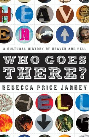 Cover of Who Goes There?: A Cultural History Of Heaven And Hell