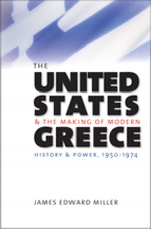 Cover of the book The United States and the Making of Modern Greece by Jack Claiborne