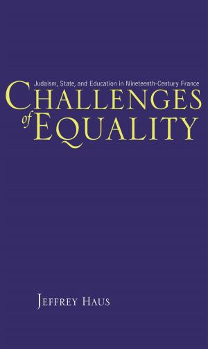 Cover of Challenges of Equality: Judaism, State, and Education in Nineteenth-Century France