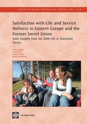 Cover of the book Satisfaction With Life And Service Delivery In Eastern Europe And The Former Soviet Union: Some Insights From The 2006 Life In Transition Survey by Christian Péchenard, François Bon, Jean-Philippe Domecq, Catherine Lépront, Pierre Michon, Alain Nadaud