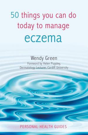 Cover of the book 50 Things You Can Do Today to Manage Eczema by Kate Hudson