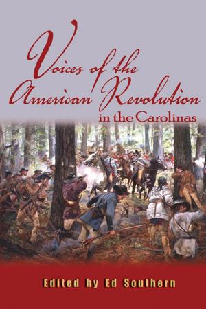 Cover of the book Voices of the American Revolution in the Carolinas by Daniel W. Barefoot