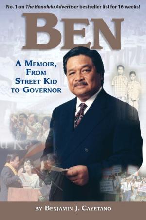 Cover of the book Ben: A Memoir  From Street Kid To Governor by Marion Lyman-Mersereau
