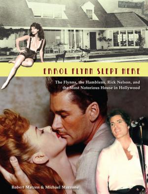 Cover of the book Errol Flynn Slept Here by Annalisa Taylor