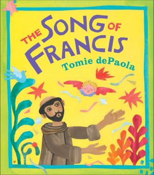 Cover of the book The Song of Francis by Bonnie Bader