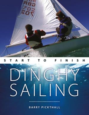 Book cover of Dinghy Sailing: Start to Finish