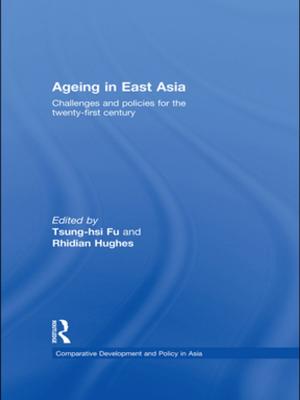 Cover of the book Ageing in East Asia by Rosalind Reeve