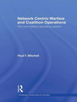 Cover of the book Network Centric Warfare and Coalition Operations by Tanner Mirrlees