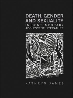 Cover of the book Death, Gender and Sexuality in Contemporary Adolescent Literature by Katharina L. Meissner