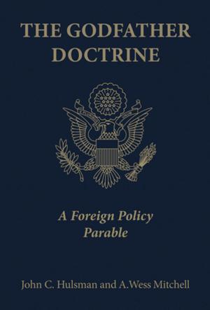 Cover of the book The Godfather Doctrine by Daniel H. Nexon