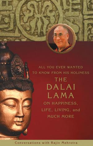 Cover of the book All You Ever Wanted to Know From His Holiness the Dalai Lama on Happiness, Life, Living, and Much More by Sylvia Browne